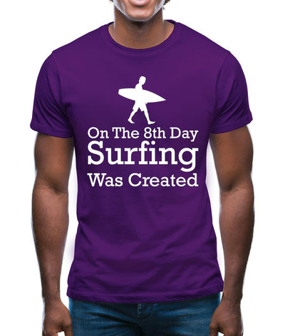 On The 8th Day Surfing Was Created Mens T-Shirt