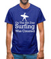 On The 8th Day Surfing Was Created Mens T-Shirt