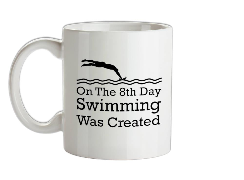 On The 8th Day Swimming Was Created Ceramic Mug