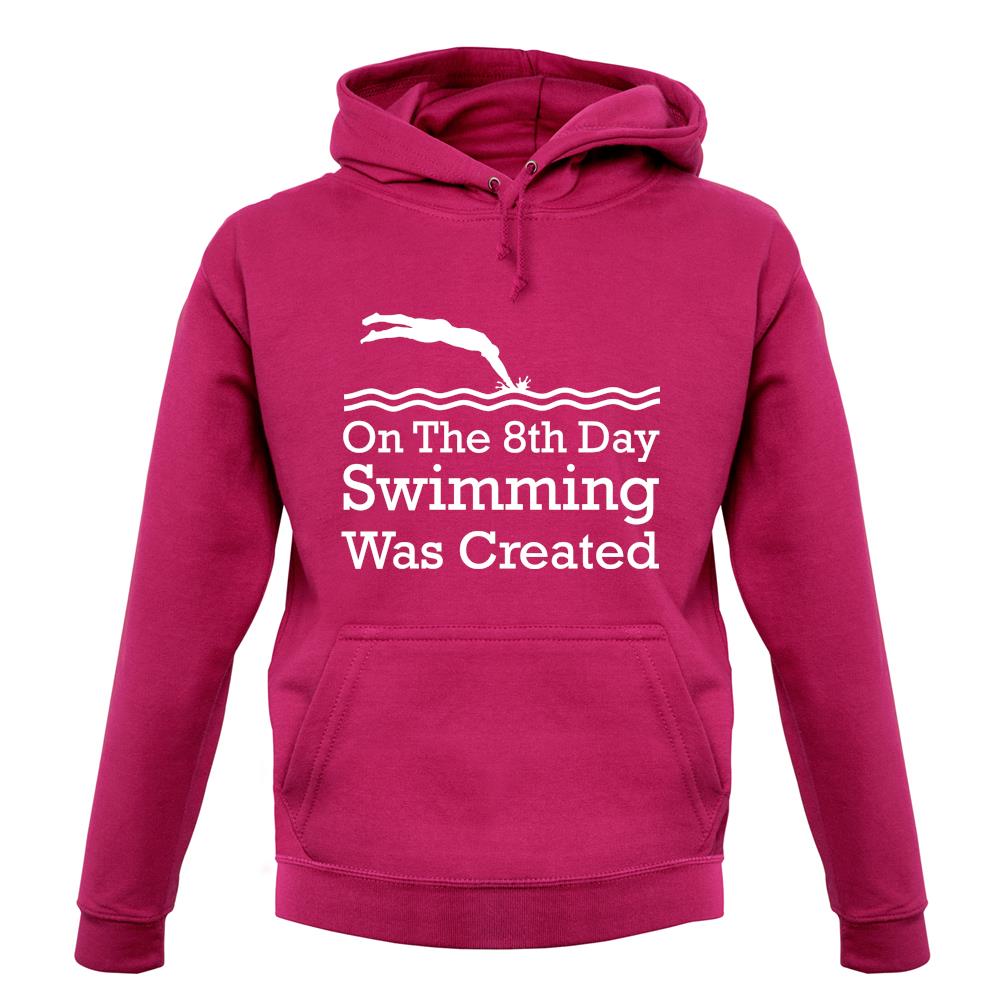 On The 8th Day Swimming Was Created unisex hoodie