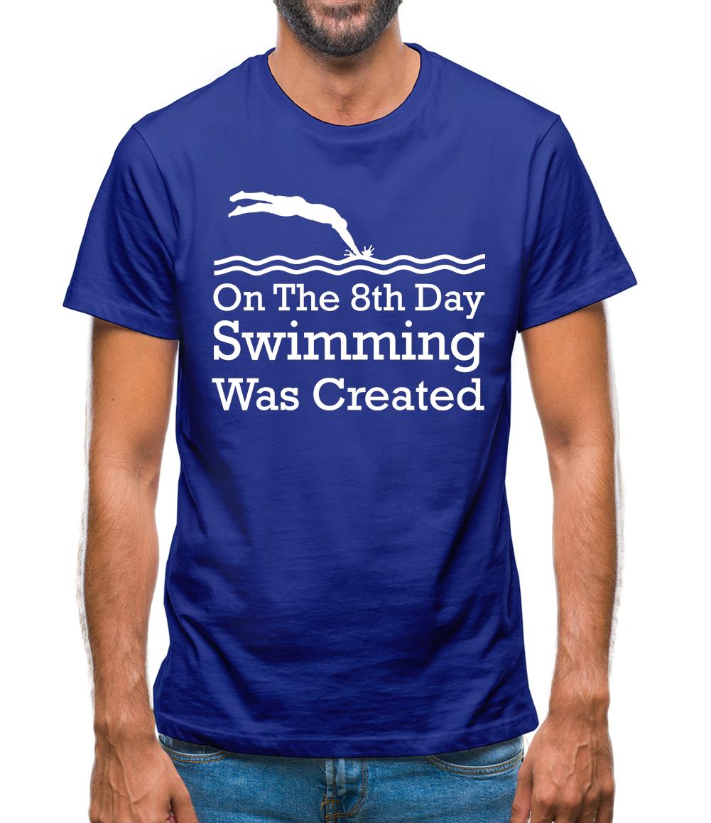 On The 8th Day Swimming Was Created Mens T-Shirt