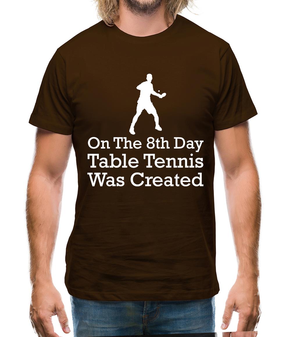 On The 8th Day Table Tennis Was Created Mens T-Shirt