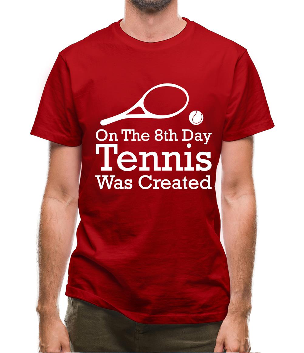 On The 8th Day Tennis Was Created Mens T-Shirt