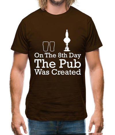 On The 8th Day The Pub Was Created Mens T-Shirt