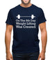 On The 8th Day Weight Lifting Was Created Mens T-Shirt