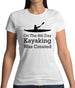 On The 8th Day Kayaking Was Created Womens T-Shirt