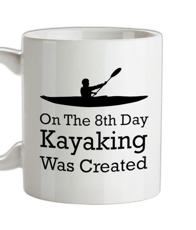 On The 8th Day Kayaking Was Created Ceramic Mug
