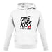 One Kiss Is It All It Takes unisex hoodie