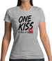 One Kiss Is It All It Takes Womens T-Shirt