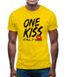 One Kiss Is It All It Takes Mens T-Shirt