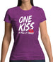 One Kiss Is It All It Takes Womens T-Shirt