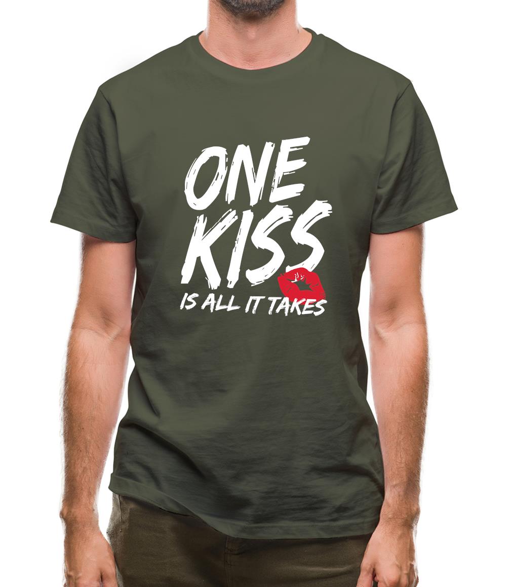 One Kiss Is It All It Takes Mens T-Shirt