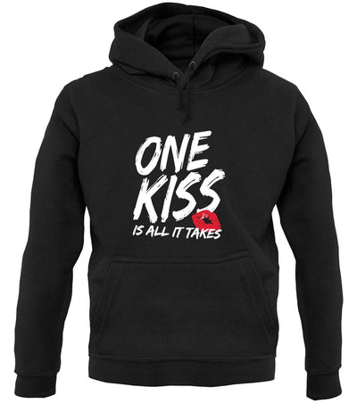 One Kiss Is It All It Takes unisex hoodie