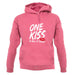 One Kiss Is It All It Takes unisex hoodie