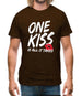 One Kiss Is It All It Takes Mens T-Shirt