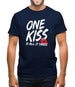 One Kiss Is It All It Takes Mens T-Shirt