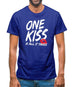 One Kiss Is It All It Takes Mens T-Shirt