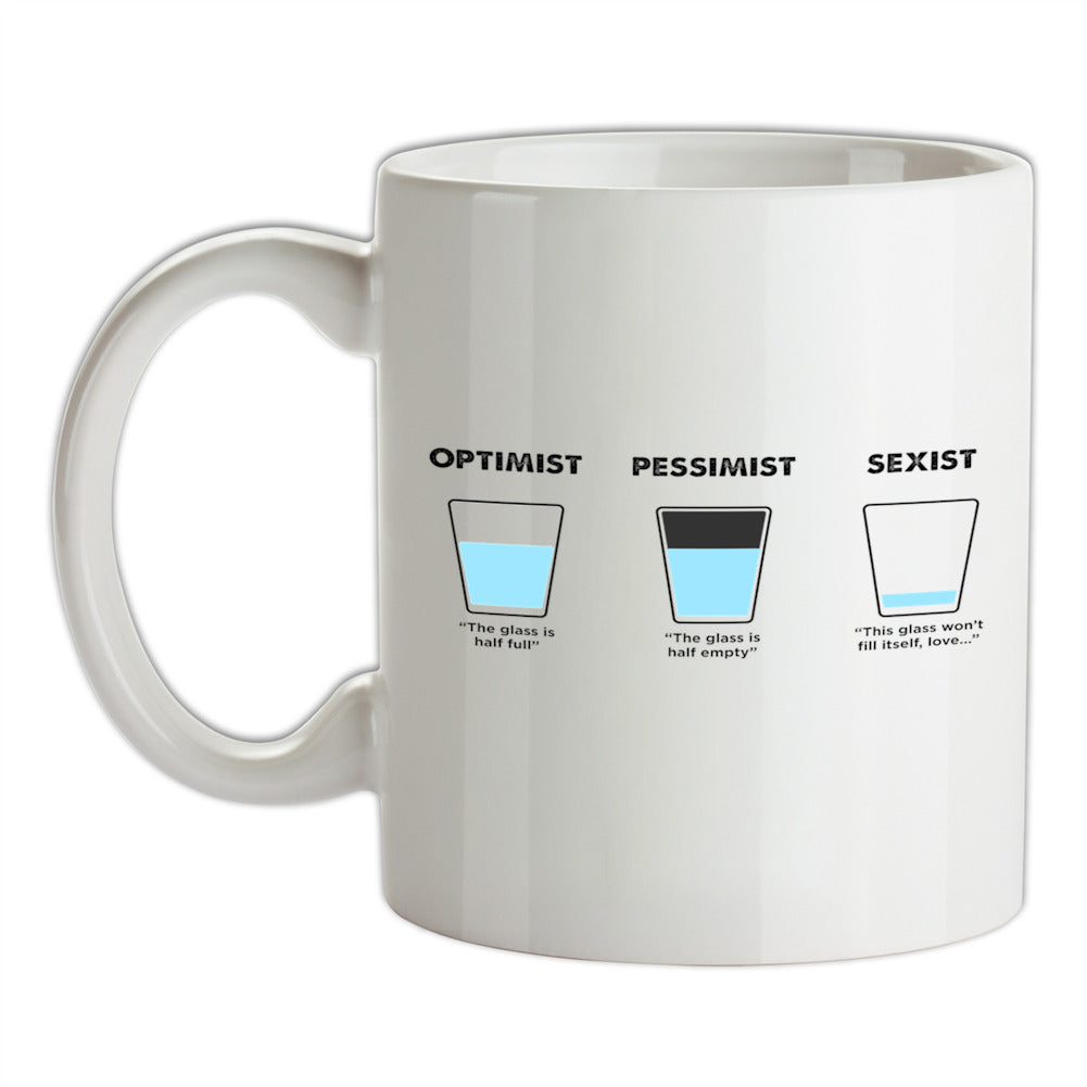 Optimist, Pessimist, Sexist Ceramic Mug