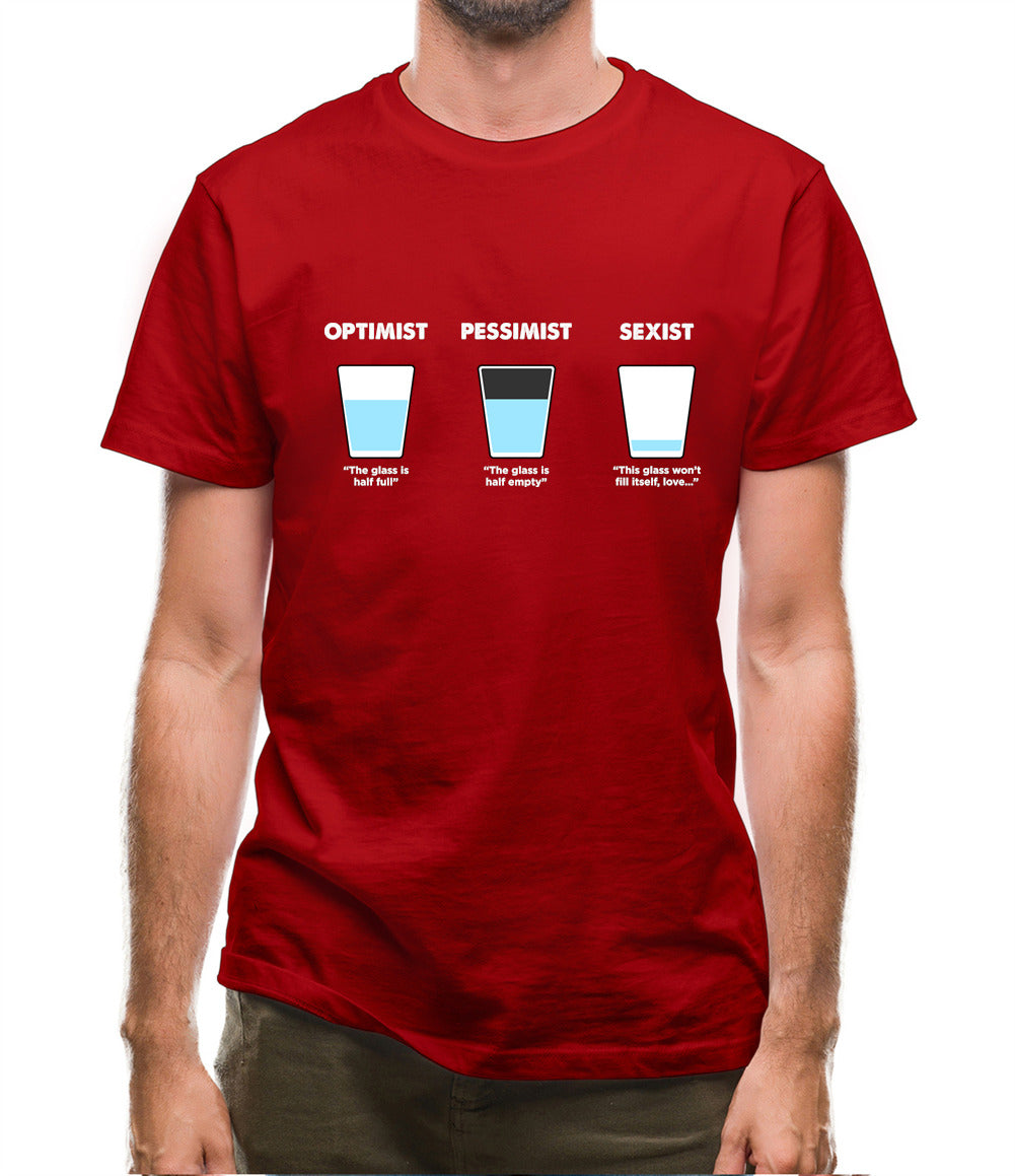 Optimist, Pessimist, Sexist Mens T-Shirt