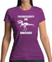 Paleontologists Dig Dinosaurs Womens T-Shirt