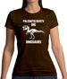 Paleontologists Dig Dinosaurs Womens T-Shirt