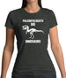 Paleontologists Dig Dinosaurs Womens T-Shirt