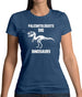 Paleontologists Dig Dinosaurs Womens T-Shirt