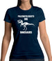 Paleontologists Dig Dinosaurs Womens T-Shirt