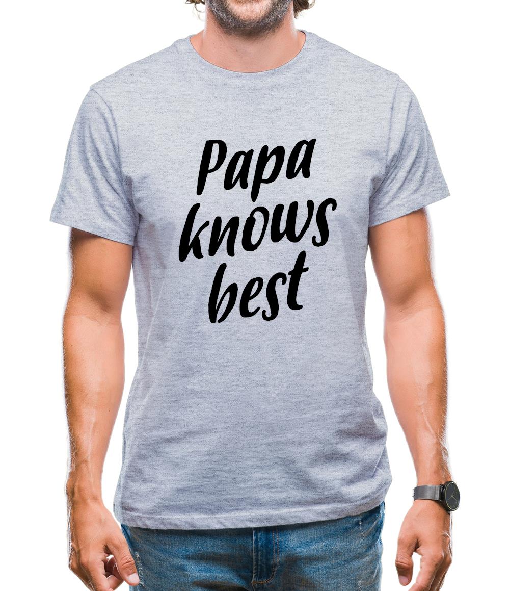 Papa Knows Best Mens T-Shirt