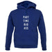 Part Time Bad Ass unisex hoodie