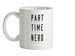 Part Time Nerd Ceramic Mug