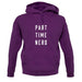 Part Time Nerd unisex hoodie