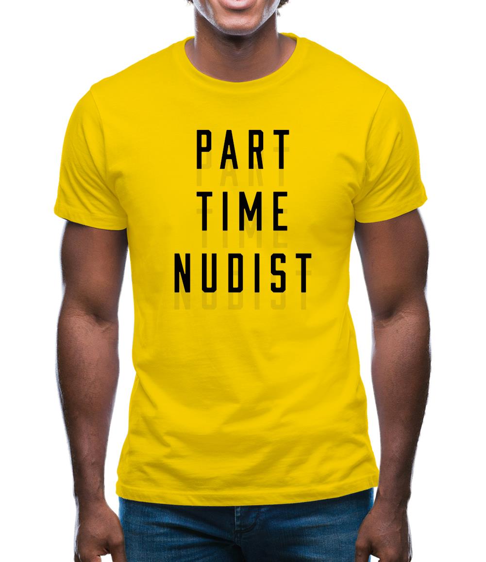 Part Time Nudist Mens T-Shirt