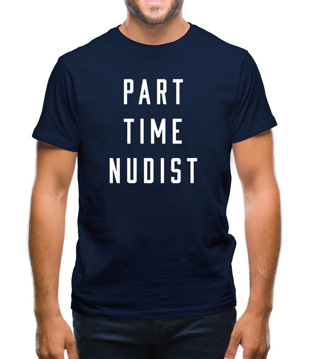 Part Time Nudist Mens T-Shirt