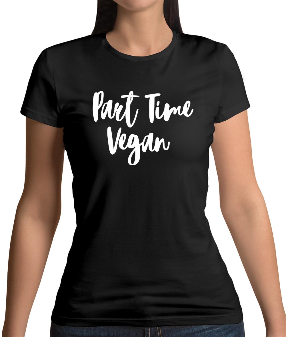 Part Time Vegan Womens T-Shirt