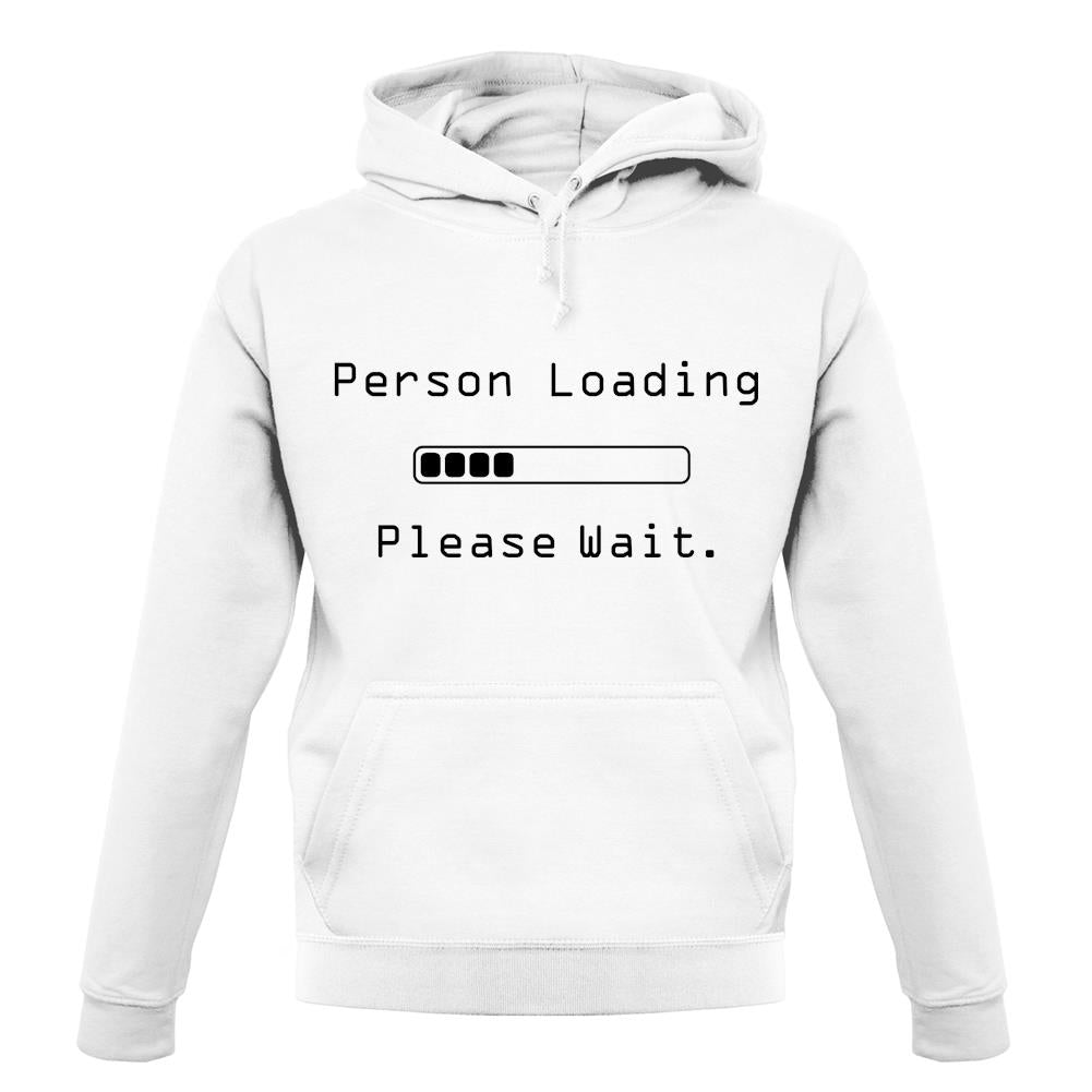 Person Loading Please Wait unisex hoodie