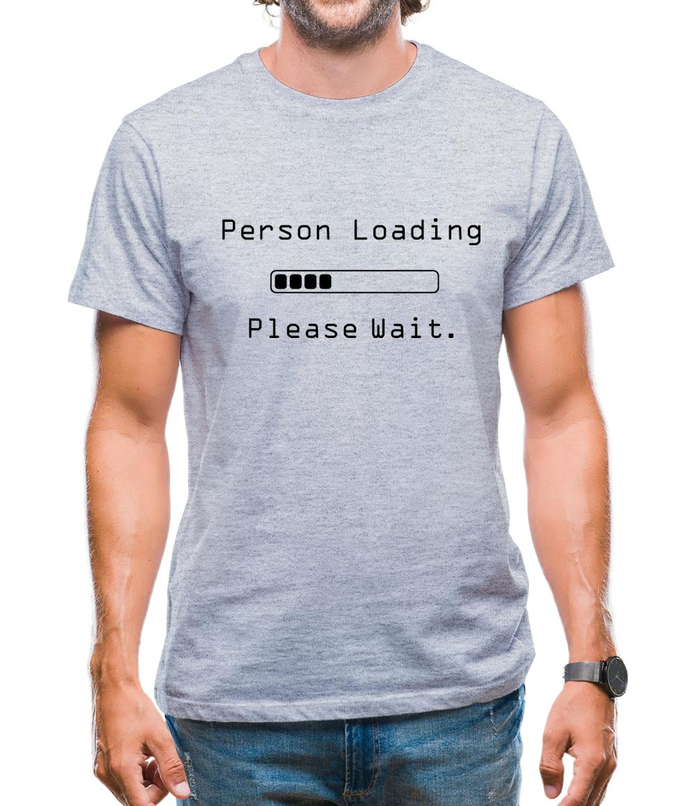 Person Loading Please Wait Mens T-Shirt