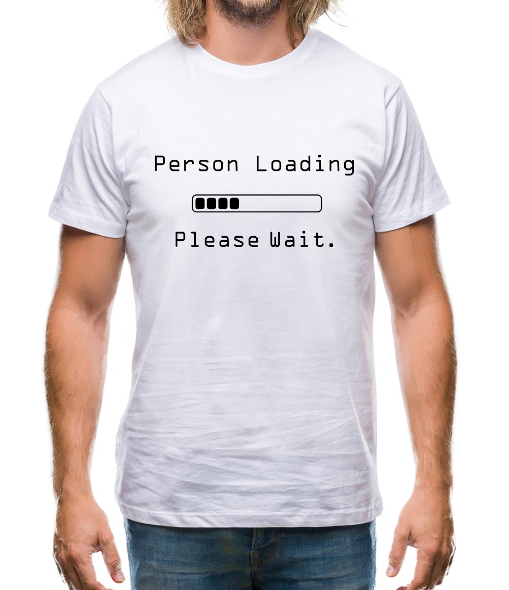 Person Loading Please Wait Mens T-Shirt