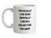 Physically I Am Here, Mentally In A Galaxy Far Far Away Ceramic Mug