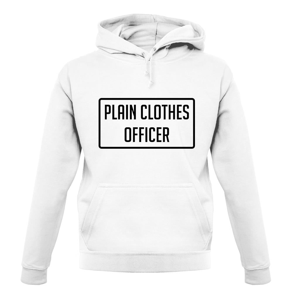 Plain Clothes Officer unisex hoodie