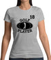 Golf Player 18 Womens T-Shirt