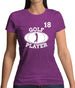 Golf Player 18 Womens T-Shirt