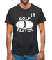 Golf Player 18 Mens T-Shirt