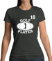 Golf Player 18 Womens T-Shirt