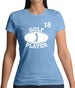 Golf Player 18 Womens T-Shirt