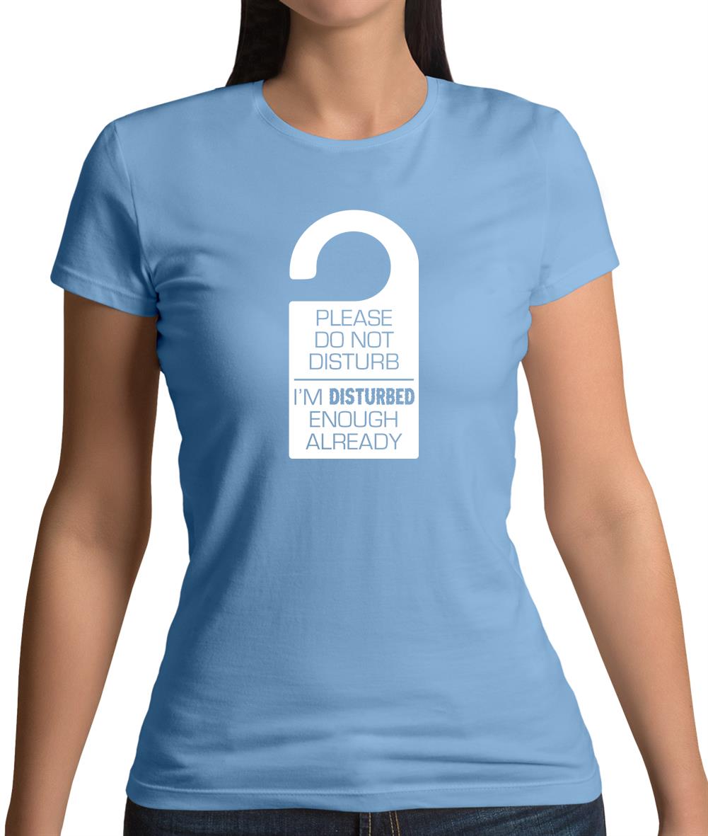 Please Do Not Disturb Womens T-Shirt