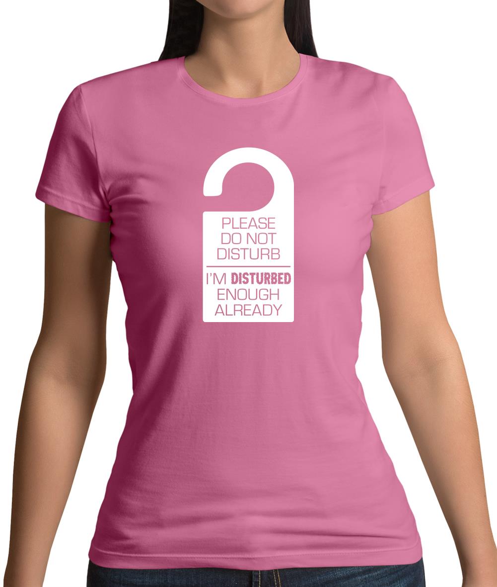 Please Do Not Disturb Womens T-Shirt