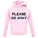 Pllease Go Away unisex hoodie