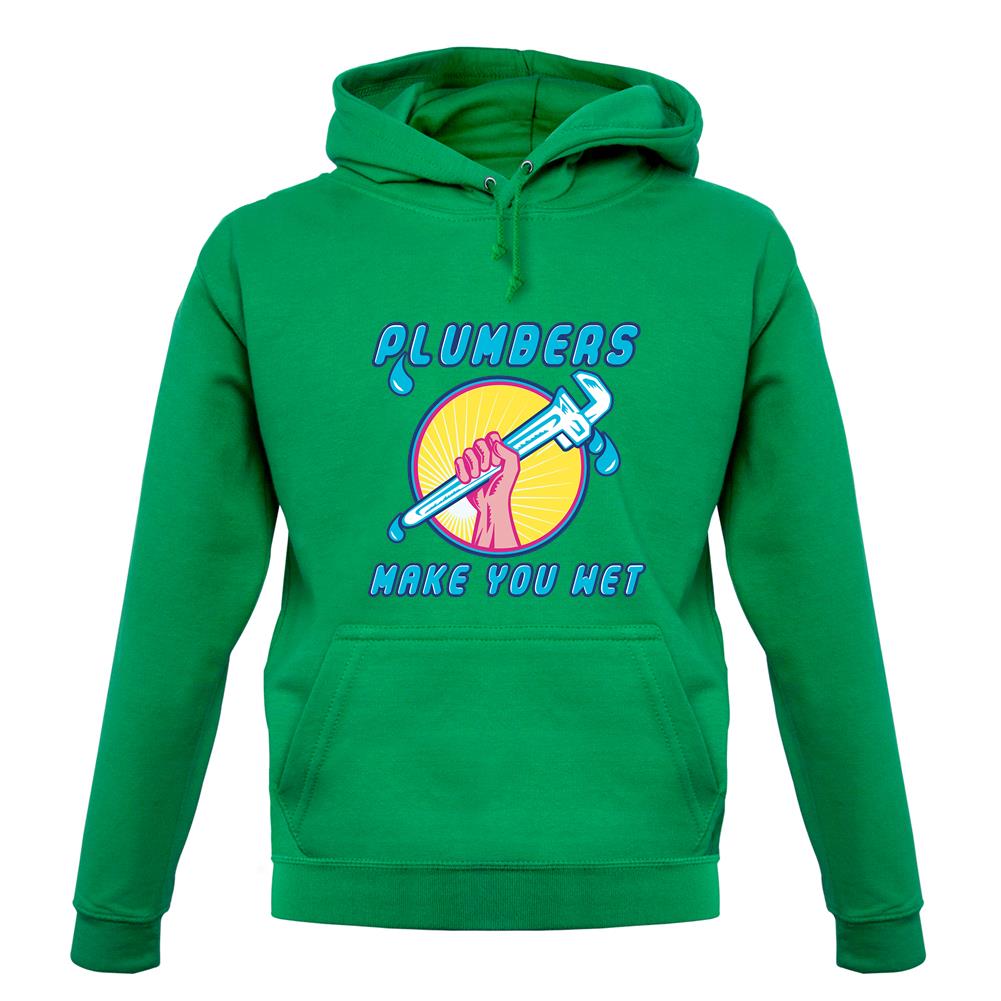 Plumbers Make You Wet unisex hoodie