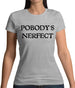 Pobody's Nerfect Womens T-Shirt